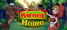 <div>Sweet Home is inspired by one of the most famous children's stories. <br/>
</div>
<div>Follow our Little Red Riding Hood on an adventure filled with prizes and feel inside a fairy tale.</div>
<div>But be careful! The wolf can catch you. Be quick and put in your basket all the prizes, bonuses and bingo! <br/>
</div>
<div><br/>
</div>
<div>Have fun already. </div>
